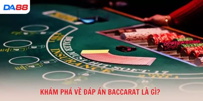 Khám phá về đáp án Baccarat là gì? 